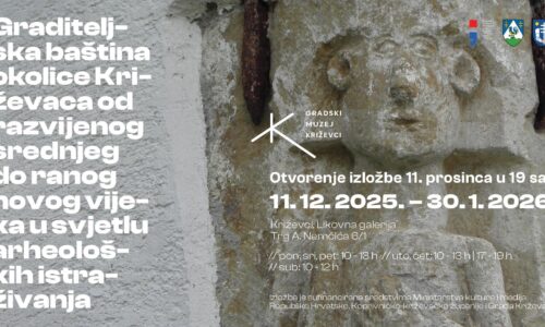 Izložba: Graditeljska baština okolice Križevaca od razvijenog srednjeg do ranog novog vijeka u svjetlu arheoloških istraživanja