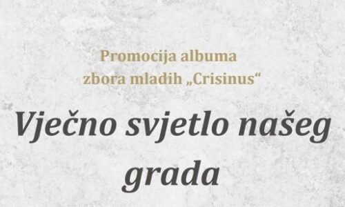 Promocija albuma zbora mladih Crisinus: “Vječno svjetlo našeg grada”